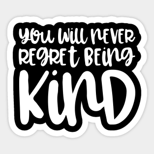 'You Will Never Regret' Radical Kindness Anti Bullying Shirt Sticker